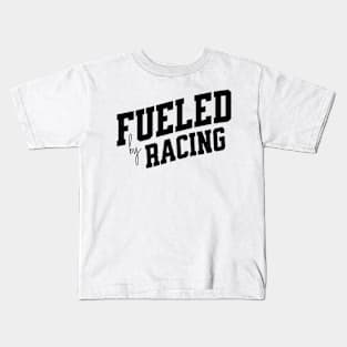 Fueled by Racing Kids T-Shirt